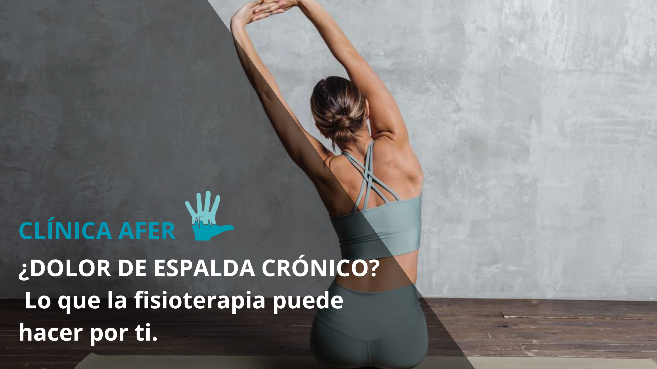 ¿Dolor de espalda crónico? Lo que la fisioterapia puede hacer por ti.