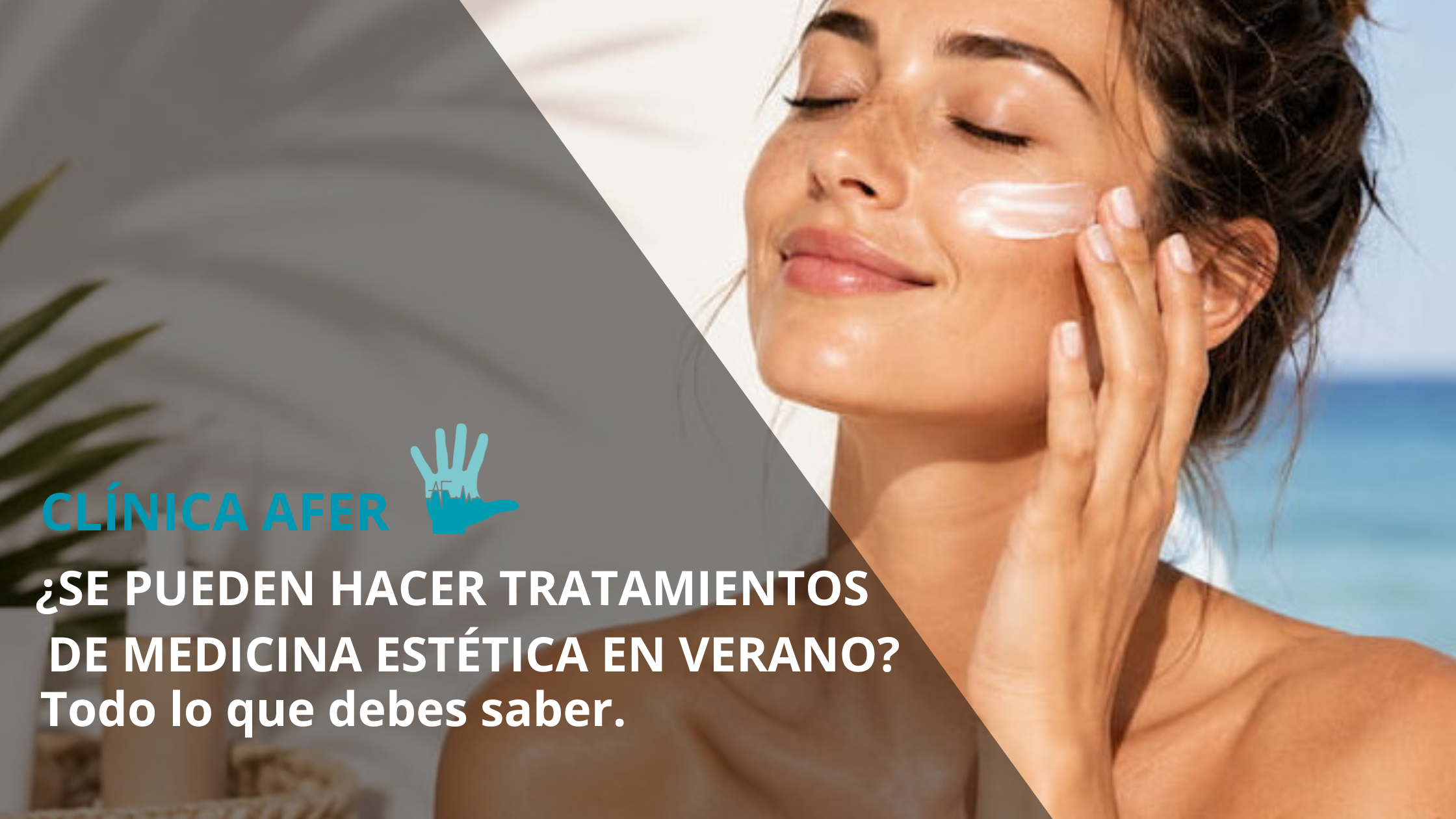 ¿Tratamientos de medicina estética en verano? Todo lo que debes saber.